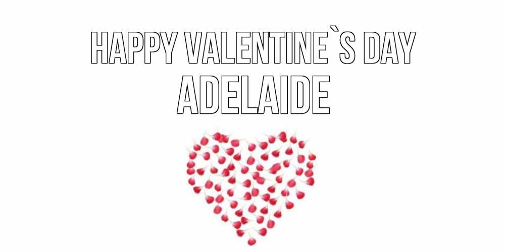 Greetings card с именем, Adelaide Happy Valentine`s Day сердечко для любимой Greetings with text for free download 